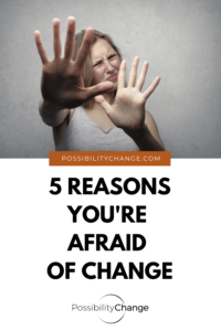 afraid of change